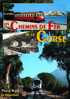 Couverture du livre « Les chemins de fer de la Corse » de Pascal Bejui aux éditions La Regordane