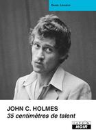 Couverture du livre « John C. Holmes ; 35 centimètres de talent » de Daniel Lesueur aux éditions Le Camion Blanc