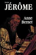 Couverture du livre « Saint Jérôme » de Anne Bernet aux éditions Clovis