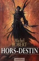 Couverture du livre « L'agent des ombres t.4 : hors-destin » de Michel Robert aux éditions Mnemos