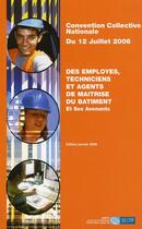 Couverture du livre « Convention collective nationale du 12 juillet 2006 ; des employés,techniciens et agents de maîtrise du  bâtiment » de Collectif Ffb aux éditions Sebtp