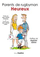Couverture du livre « Parents de rugbyman heureux » de Jean-Michel Cormary et Jean-Michel Lafon aux éditions Passiflore