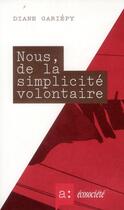 Couverture du livre « Nous, de la simplicite volontaire » de Gariepy Diane aux éditions Ecosociete