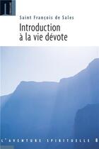 Couverture du livre « Introduction à la vie dévote » de Saint Francois De Sales aux éditions Embrasure