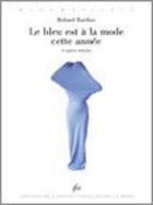 Couverture du livre « Le bleu est à la mode cette année et autres articles » de Roland Barthes aux éditions Institut Francais De La Mode