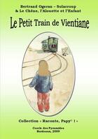 Couverture du livre « Le petit train de vientiane » de Ogerau-Solacroup B. aux éditions Cercle Des Pyramides