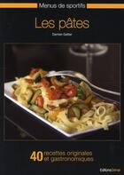 Couverture du livre « Menus sportifs t.1 ; les pâtes ; 40 recettes faciles » de Galtier Damien aux éditions Grimal