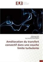 Couverture du livre « Amélioration du transfert convectif dans une couche limite turbulente » de Mekroussi Said aux éditions Editions Universitaires Europeennes