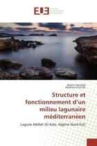 Couverture du livre « Structure et fonctionnement d'un milieu lagunaire mediterraneen - lagune mellah (el-kala, algerie no » de Draredja/Ounissi aux éditions Editions Universitaires Europeennes