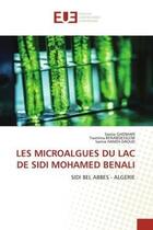 Couverture du livre « Les microalgues du lac de sidi mohamed benali - sidi bel abbes - algerie » de Ghomari/Benabdesslem aux éditions Editions Universitaires Europeennes