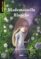 Couverture du livre « Mademoiselle Blanche » de Rose Marie-Noele Gressier aux éditions Samir