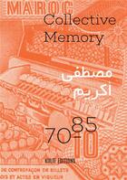 Couverture du livre « Collective memory ; 70-85 » de Mustapha Akrim aux éditions Kulte