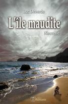 Couverture du livre « L'ile maudite » de Luc Deborde aux éditions Editions Humanis