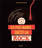 Couverture du livre « Les plus grands succès du rock ; 80 chansons décryptées » de Nathan Brackett aux éditions L'imprevu