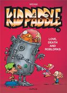 Couverture du livre « Kid Paddle Tome 19 : Love, death and roblorks » de Midam aux éditions Dupuis