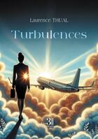 Couverture du livre « Turbulences » de Laurence Thual aux éditions Les Trois Colonnes