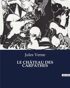 Couverture du livre « LE CHÂTEAU DES CARPATHES » de Jules Verne aux éditions Culturea