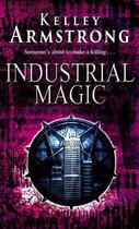 Couverture du livre « INDUSTRIAL MAGIC - OTHERWORLD » de Kelley Armstrong aux éditions Orbit