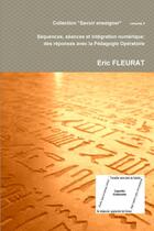 Couverture du livre « Sequences, seances et integration numerique: des reponses avec la pedagogie operatoire » de Eric Fleurat aux éditions Lulu