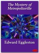 Couverture du livre « The Mystery of Metropolisville » de Edward Eggleston aux éditions Ebookslib