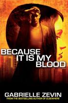 Couverture du livre « Because it is My Blood (Gabrielle Zevin Birthright Trilogy) » de Gabrielle Zevin aux éditions Pan Macmillan