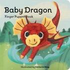 Couverture du livre « Baby dragon : finger puppet book » de Chronicle Books et Victoria Ying aux éditions Chronicle Books