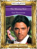 Couverture du livre « The Missing Heir (Mills & Boon Historical) » de Gail Ranstrom aux éditions Mills & Boon Series