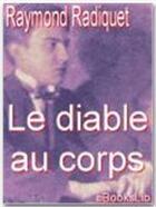 Couverture du livre « Le diable au corps » de Raymond Radiguet aux éditions Ebookslib