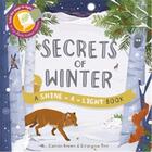 Couverture du livre « Secrets of winter: hold the page to the light to see inside hidden habitats » de Carron Brown aux éditions Ivy Press