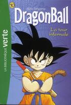 Couverture du livre « Dragon Ball Tome 10 : la tour infernale » de Akira Toriyama aux éditions Hachette Jeunesse