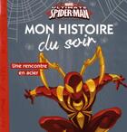 Couverture du livre « Mon histoire du soir : Spider-Man : une rencontre en acier » de Disney aux éditions Disney Hachette