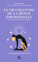 Couverture du livre « Le grand livre de la détox émotionnelle : L'indispensable du bien-être » de Anne Loiselle aux éditions Le Lotus Et L'elephant