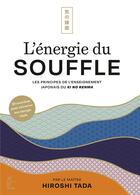 Couverture du livre « L'énergie du souffle : les principes de l'enseignement japonais du ki no renma » de Hiroshi Tada aux éditions Hachette Pratique