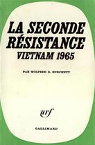 Couverture du livre « La seconde resistance - vietnam 1965 » de Burchett Wilfred G. aux éditions Gallimard