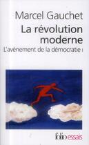 Couverture du livre « La révolution moderne » de Marcel Gauchet aux éditions Folio