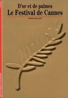 Couverture du livre « Le festival de cannes - d'or et de palmes » de Billard Pierre aux éditions Gallimard