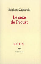 Couverture du livre « Le sexe de proust » de Stephane Zagdanski aux éditions Gallimard (patrimoine Numerise)