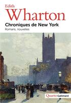 Couverture du livre « Chroniques de New York : Romans, nouvelles » de Edith Wharton aux éditions Gallimard