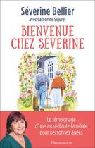 Couverture du livre « Bienvenue chez Séverine » de Catherine Siguret et Severine Bellier aux éditions Flammarion