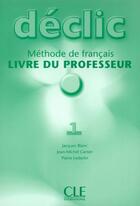 Couverture du livre « Declic niveau 1 professeur Méthode de français » de Cartier/Lederlin aux éditions Cle International