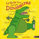 Couverture du livre « La vérité vraie sur les dinosaures » de Alan Snow aux éditions Nathan