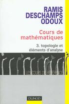 Couverture du livre « Cours de mathematiques - tome 3 - 3eme edition - topologie et elements d'analyse » de Edmond Ramis aux éditions Dunod