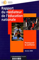 Couverture du livre « Rapport du médiateur de l'éducation nationale ; promouvoir la confiance ; année 2006 » de  aux éditions Documentation Francaise