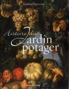 Couverture du livre « Histoire du jardin potager » de Florent Quellier aux éditions Armand Colin