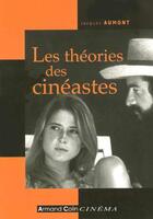 Couverture du livre « Les Theories Des Cineastes » de Jacques Aumont aux éditions Armand Colin