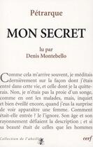 Couverture du livre « Mon secret » de Denis Montebello et Petrarque aux éditions Cerf