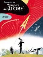 Couverture du livre « Souvenirs de l'empire de l'atome » de Alexandre Clerisse et Thierry Smolderen aux éditions Dargaud