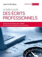 Couverture du livre « La boîte à outils des écrits professionnels » de Jeanne Bordeau aux éditions Eyrolles