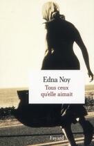 Couverture du livre « Tous ceux qu'elle aimait » de Edna Noy aux éditions Fayard