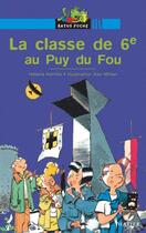 Couverture du livre « La classe de 6ème au Puy du fou » de Helene Kerillis et San Millan aux éditions Hatier